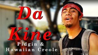 Da Kine  Hawaii Creole Language [upl. by Eixid]