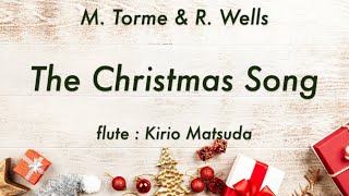 The Christmas Song M Torme amp R Wells flute  Kirio Matsuda [upl. by Aneled]