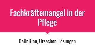 Der Fachkräftemangel in der Pflege [upl. by Nazler256]