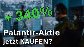 Palantir Aktie trotz 340 Plus jetzt kaufenswert [upl. by Flyn]