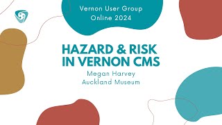 VUG Online 2024 Hazard amp Risk in Vernon CMS [upl. by Wulf]