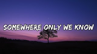 Keane  Somewhere Only We Know Lyrics [upl. by Nigrom]