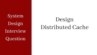 System Design Interview  Distributed Cache [upl. by Fortier423]