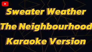 Sweater Weather The Neighbourhood Karaoke Version [upl. by Arreip]