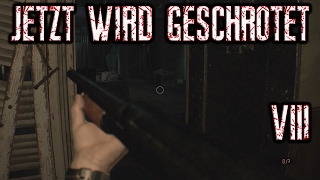 Resident Evil 7 Biohazard 8  JETZT WIRD GESCHROTET  NOW WE ARE CRUSHING  German  Deutsch [upl. by Ybrad856]