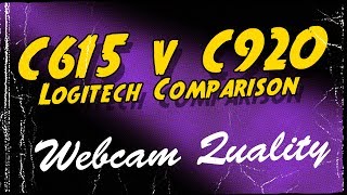 Logitech C615 v C920 Webcam Video Quality Comparison [upl. by Elorac]