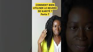 COMMENT BIEN UTILISER LE BEURRE DE KARITÉ  7 [upl. by Perri]