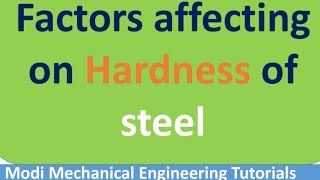 factors affecting on hardness of steel  Hardness of steel  Different factors affected on steel [upl. by Norek]