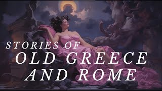 Stories of Old Greece and Rome  Dark Screen Audiobook for Sleep [upl. by Dianne]