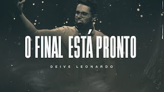 O final está pronto  Deive Leonardo [upl. by Allebram512]