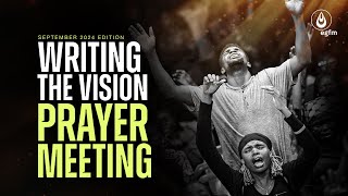 WRITING THE VISION PRAYER MEETING SEPTEMBER EDITION  18092024 [upl. by Wharton]