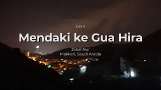 Mendaki Jabal Nur Menuju Gua Hira di Makkah ArabianSeries [upl. by Chavez78]