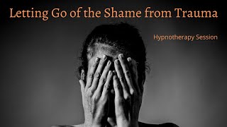 Letting Go of the Shame from Trauma  Hypnotherapy  Suzanne Robichaud RCH [upl. by Isiahi]