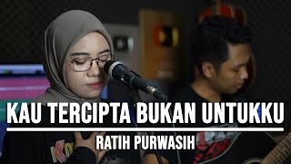 KAU TERCIPTA BUKAN UNTUKKU  RATIH PURWASIH LIVE COVER INDAH YASTAMI [upl. by Faustus]