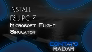 HOW TO INSTALL FSUIPC 7 TO MICROSOFT FLIGHT SIMULATOR [upl. by Prober250]