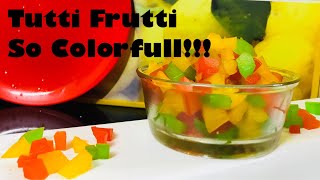 Tutti Frutti  How to make tutti frutti Foodie World [upl. by Risay]