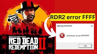 Red dead redemption 2 unknown error ffff  How to fix RDR2 error FFFF [upl. by Llemej]