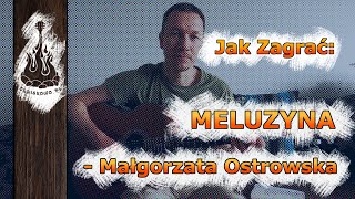 Jak zagrać MELUZYNA  Małgorzata Ostrowska [upl. by Boswall]