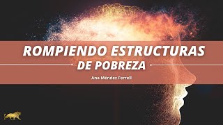 Rompiendo Estructuras De Pobreza  Ana Méndez Ferrell [upl. by Herries184]