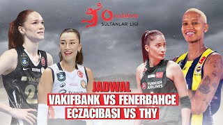 JADWAL VAKIFBANK VS FENERBAHCE ECZACIBASI VS THY ‼️ [upl. by Meier]