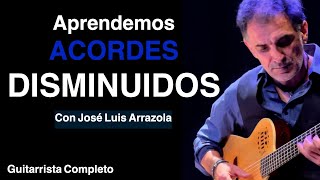 APRENDEMOS los ACORDES DISMINUIDOS con José Luis Arrazola [upl. by Nedla]