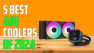 Best AIO Cooler 2024  Top 5 Best AIO Liquid CPU Coolers 2024 [upl. by Ayomat]