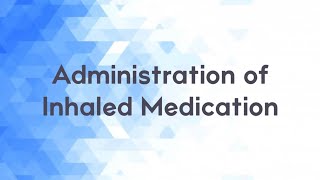 Administration of Inhaled Medication [upl. by Barnet]