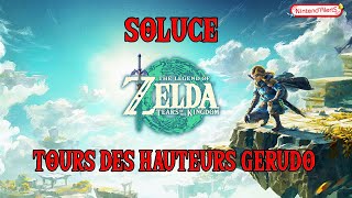 Soluce TOUR DES HAUTEURS GERUDO The Legend Of Zelda Tears Of The Kingdom [upl. by Askari]