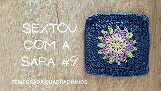 Quadradinho de crochê de flor Sextou com a Sara 9 [upl. by Nessaj280]