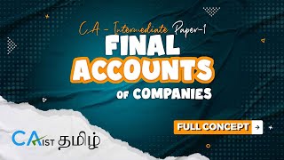 Final Accounts of Company  Full Concept  Advanced Accounting  CA Intermediate  Tamil [upl. by Oiretule]