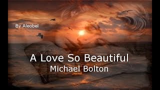 A Love So Beautiful ♥  Michael Bolton  Traduzione in Italiano [upl. by Birecree]