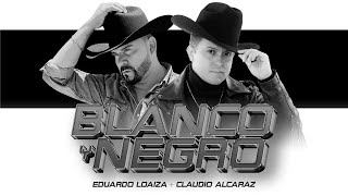 Blanco y Negro  Eduardo Loaiza y Claudio Alcaraz Video Oficial [upl. by Caine22]