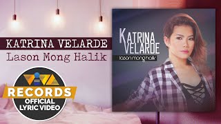 Lason Mong Halik  Katrina Velarde Official Lyric Video [upl. by Malek290]