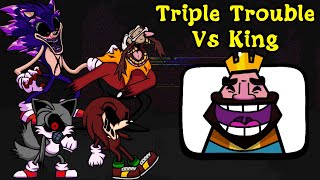 FNF  Triple Trouble But Sing Clash Royale King  ModsHardSonicexe [upl. by Neelat755]