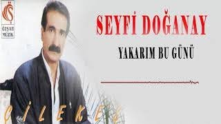 Seyfi Doğanay  Yakarım Bu Günü  Şah Plak [upl. by Haizek]