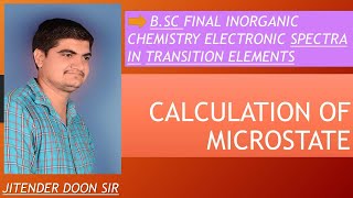 BSC FINAL ELECTRONIC SPECTRA OF TRANSITION METAL COMPLEXES CALCULATION OF MICROSTATES BY JD SIR [upl. by Duthie]