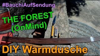 Beckerfinca  Lets Play THE FOREST OnMind  DIY Warmdusche  IHRNews BauchiAufSendung [upl. by Einnal525]