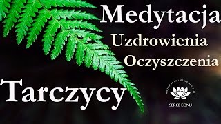 Medytacja Uzdrowienie i Oczyszczenie TARCZYCY [upl. by Faunie]