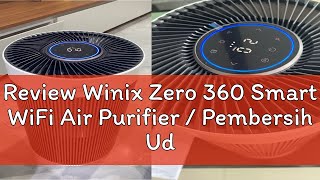 Review Winix Zero 360 Smart WiFi Air Purifier  Pembersih Udara [upl. by Gnuhn]