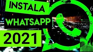 Descarga e Instala WhatsApp Actualizado Paso a Paso 2021 [upl. by Valera]