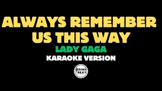 Always Remember Us This Way  Lady Gaga Karaoke Version [upl. by Lynnell]