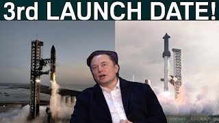 Musk FINALLY Revealed Starships 3rd Launch Date [upl. by Ahsirk361]