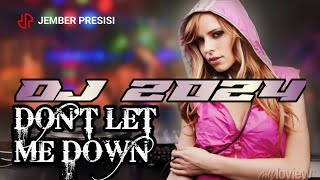 DJ DONT LET ME DOWN 2024jemberpresisi [upl. by Lal]