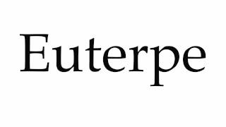 How to Pronounce Euterpe [upl. by Ime]