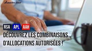 RSA APL AAH  découvrez les combinaisons d’allocations autorisées [upl. by Aicilas]