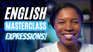 ENGLISH MASTERCLASS  40 ENGLISH EXPRESSIONS THAT WILL IMPROVE YOUR ENGLISH FLUENCY [upl. by Fitzger]