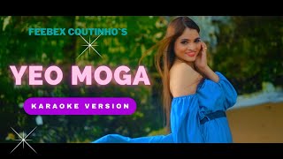 Feebex Coutinho  Yeo Moga Karaoke Version Konkani Songs  Konkani Lyrics Video [upl. by Etsirhc]