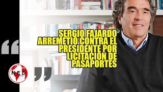 🛑 SERGIO FAJARDO ARREMETIÓ CONTRA EL PRESIDENTE PETRO POR LICITACIÓN DE PASAPORTES [upl. by Vogel]