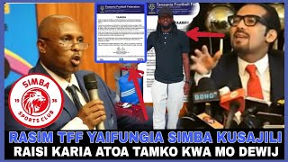 RASIM MUDA HUU TFF YAIFUNGIA SIMBA KUSAJILI AWESU AWAPONZAMO DEWIJ APEWA ONYO KALI NA KARIA [upl. by Lezlie576]