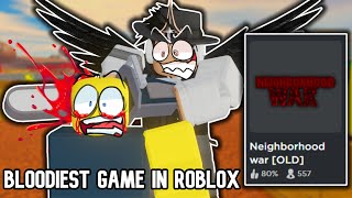 The Bloodiest Game on Roblox Neighborhood war Roblox [upl. by Yelsgnik]